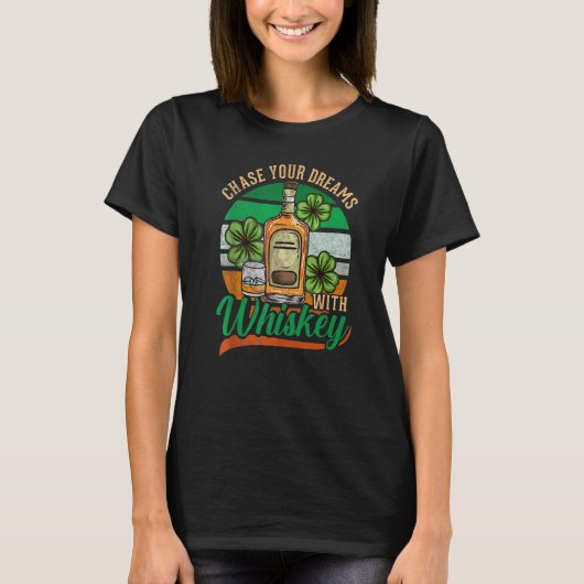 Chase je dromen met whisky St Patricks Day Dri T-shirt (Voorkant)