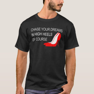 Chase je dromen op hoog niveau - Inspirerend T-shirt