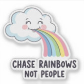 Chase Rainbows Not People – Whimsical Cloud Quote  Sticker (Voorkant)