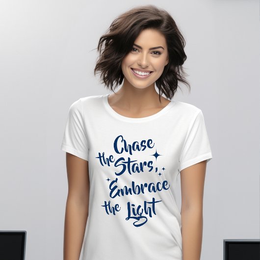 Chase the Stars, Embrace the Light - Inspirerend T-shirt