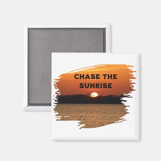Chase the Sunrise Magneet (Voorkant / Achterkant)