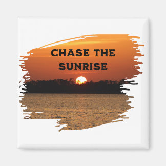 Chase the Sunrise Magneet