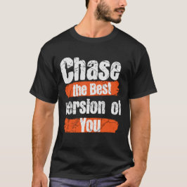 chase version best you workout quote motivation  t-shirt
