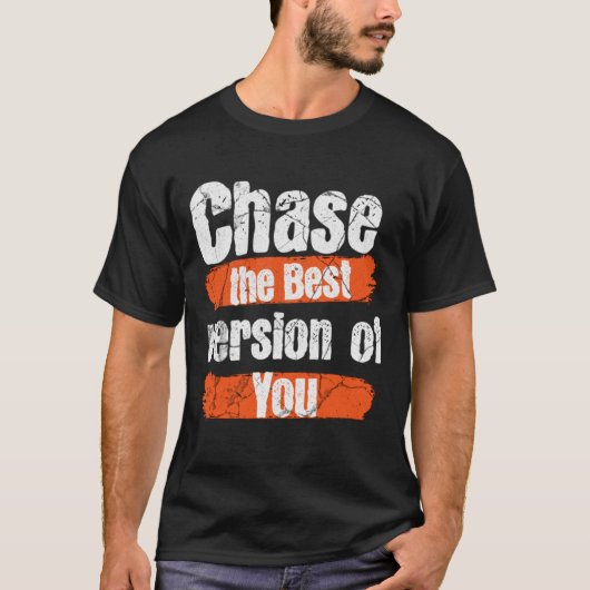 chase version best you workout quote motivation t-shirt (Voorkant)