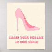 Chase Your Dreams in High Heels Pink Quote Art Poster (Voorkant)
