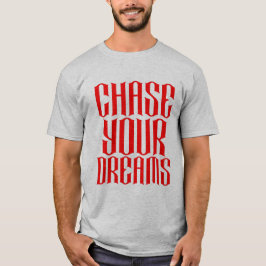Chase Your Dreams Typografie T-shirt