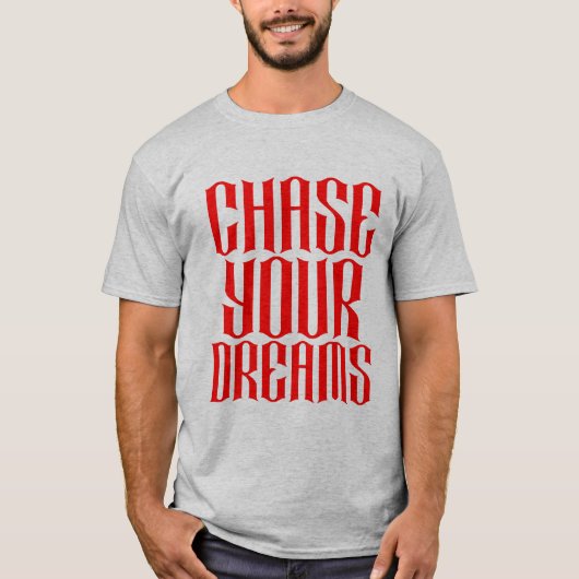 Chase Your Dreams Typografie T-shirt (Voorkant)