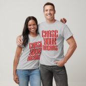 Chase Your Dreams Typografie T-shirt (Unisex)