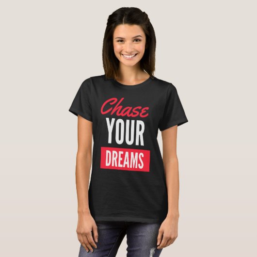 Chase Your Dreams with Determination and Style T-shirt (Voorkant volledig)