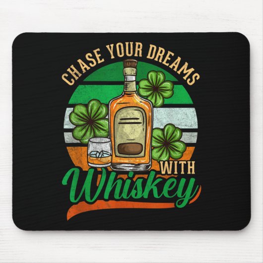 Chase Your Dreams With Whiskey St. Patrick's Day C Muismat (Voorkant)