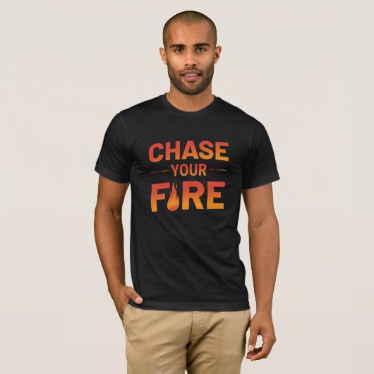 Chase Your Fire Inspiring Typography T-Shirt Desig (Voorkant volledig)