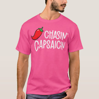 Chasin Capsaicin Pittig Voedsel Liefhebber Funny C T-shirt