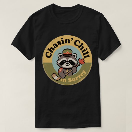 Chasin' Chill Surrey met een coole wasbeer T-shirt (Design voorkant)