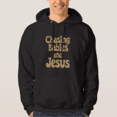 Chasing Babies and Jesus Funny Ouderschap citeert  Hoodie (Voorkant)