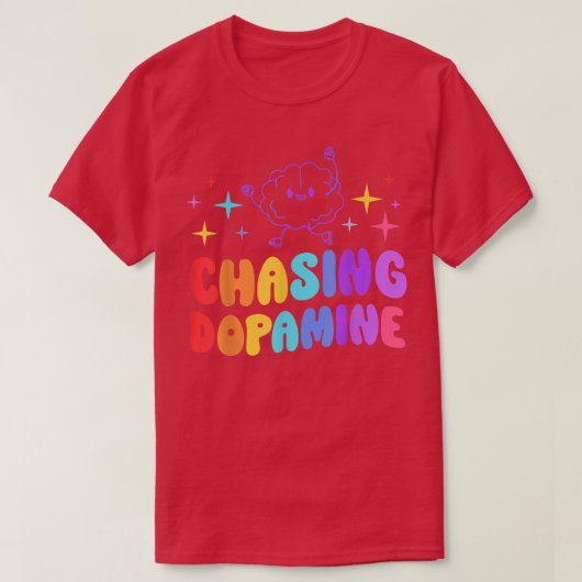 Chasing Dopamine Mental Health Aesthetic 640  T-shirt (Design voorkant)