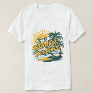 Chasing Sunshine niet Deadlines T-shirt
