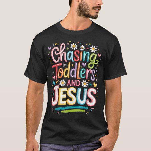 Chasing Toddlers And Jesus T-shirt (Voorkant)