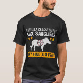 Chasseur Tee Shirt La Chasse Aux Sangliers Il N'y (Voorkant)