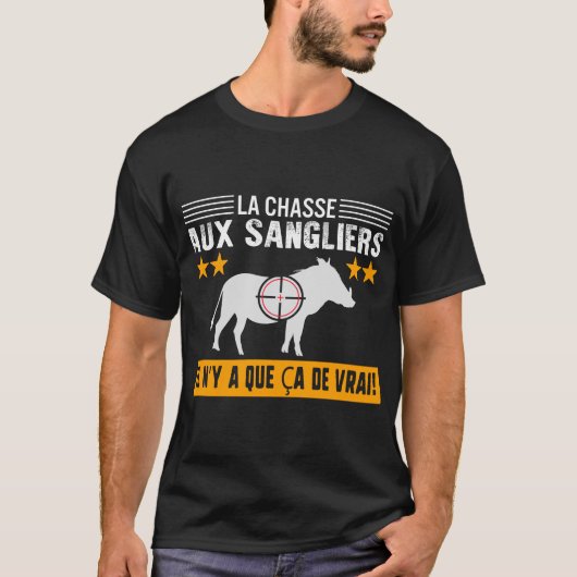 Chasseur Tee Shirt La Chasse Aux Sangliers Il N'y (Voorkant)