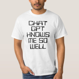 Chat GPT kent me zo goed AI grappige zwarte tekst T-shirt