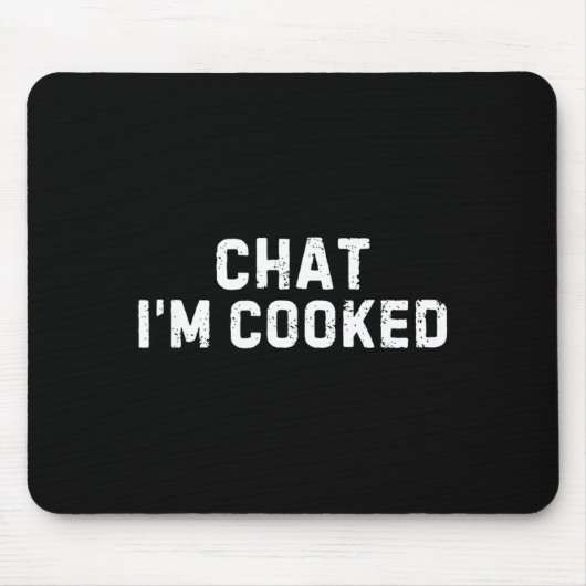 Chat I'm Cooked Funny I'm Cooked Meme Humor Muismat (Voorkant)