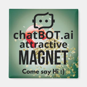 ChatBOT.ai aantrekkelijke MAGNEET Kom zeggen Hi:)
