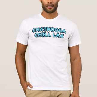 Chattanooga Chill Lax Mannen shirt