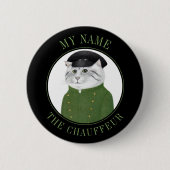 CHAUFFEUR CAT Naam Tag Badge Pin Button III (Voorkant)