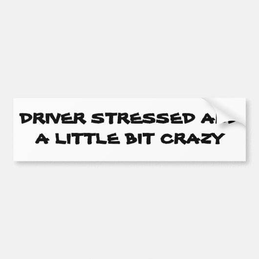 Chauffeur gestresst en een beetje gek bumpersticker (Voorkant)