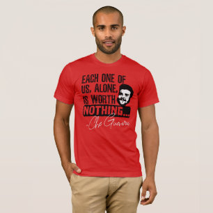 Che Guevara citaat - elk alleen niets waard T-shirt