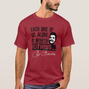 Che Guevara citaat - elk alleen niets waard T-shirt