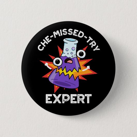 Che-miste-try Funny Science Chemistry Pun Dark BG Ronde Button 5,7 Cm (Voorkant)