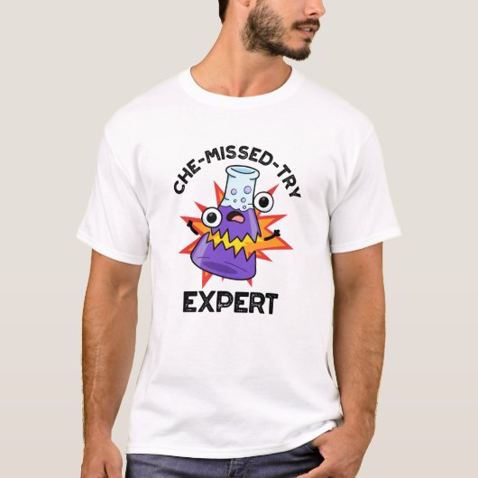 Che-miste-try Funny Science Chemistry Pun T-shirt (Voorkant)