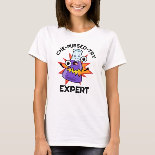 Che-miste-try Funny Science Chemistry Pun T-shirt (Voorkant)