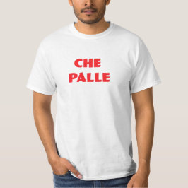 Che Palle Italiaanse vloek woorden T-shirt