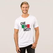 Che Si Dice? - "Wat is er?" Italiaans Gezegde Tri-Blend Shirt (Voorkant volledig)