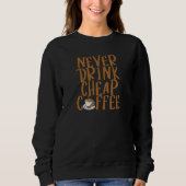 Cheap Coffee Brown Coffee Typography Coffee Drinke Trui (Voorkant)