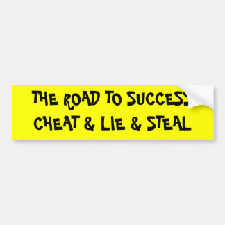 CHEAT, LIE EN STEAL BUMPERSTICKER