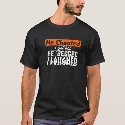 Cheated Divorced Woman Man Single Hot  Cheaters Ga T-shirt (Voorkant)