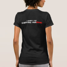 CHEATING HUSBAND T-Shirt