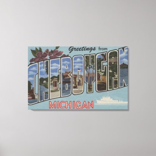Cheboygan, Michigan - Grote lettertjes Canvas Afdruk (Voorkant)