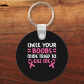Check je borstmijn probeerde me te doden Pink Ribb Sleutelhanger (Voorkant)