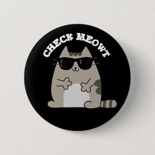Check Meowt Funny Cool Cat Pun Dark BG Ronde Button 5,7 Cm