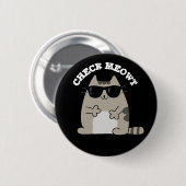 Check Meowt Funny Cool Cat Pun Dark BG Ronde Button 5,7 Cm (Voorkant /achterkant)