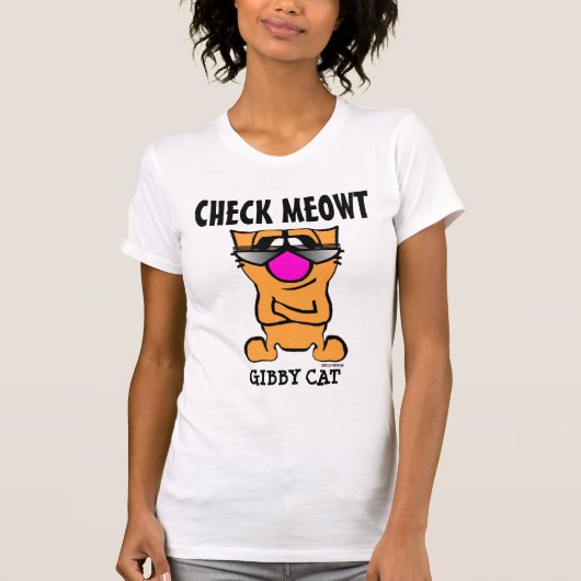 CHECK MEOWT, Funny Gibby Cat T-shirts (Voorkant)