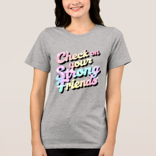 "Check op je sterke vrienden" – Mentaal T-shirt