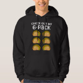 Check Out My 6 Six Pack Fitness Taco Mexican Gym T Hoodie (Voorkant)