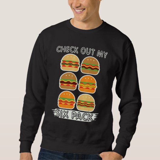 Check Out My Six Pack Burger Yunkie Trui (Voorkant)