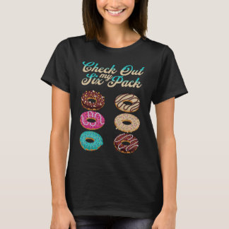 Check Out My Six Pack   Donut  2 T-shirt
