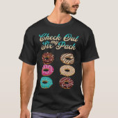 Check Out My Six Pack   Donut  2 T-shirt (Voorkant)
